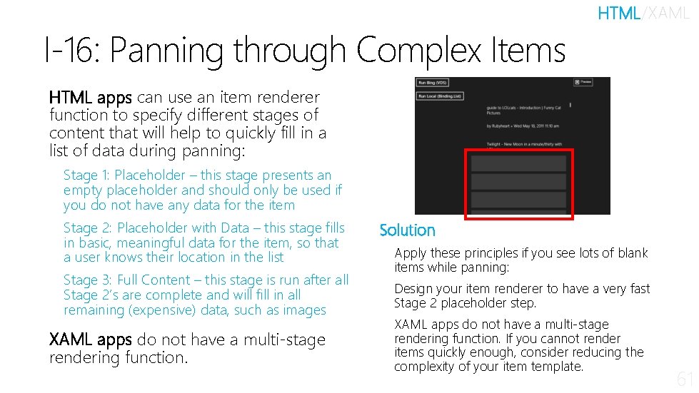 I-16: Panning through Complex Items HTML/XAML HTML apps can use an item renderer function