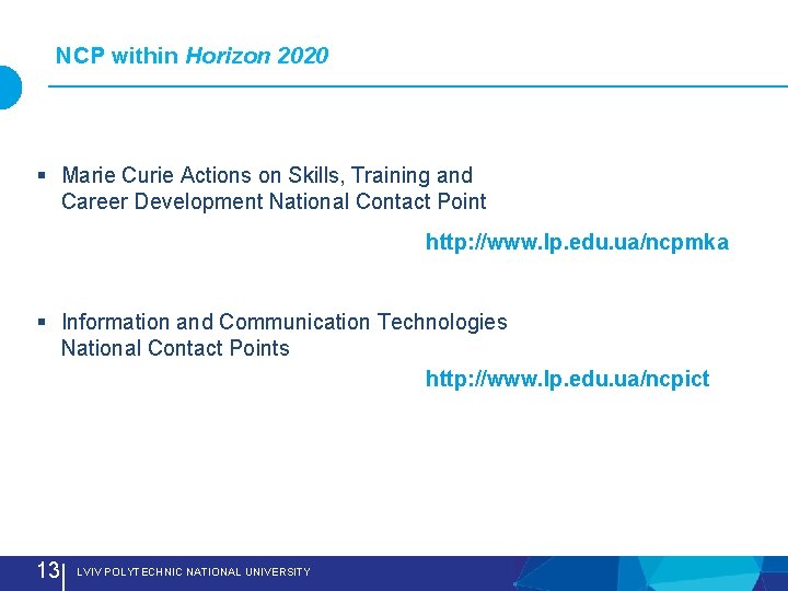 NCP within Horizon 2020 § Marie Curie Actions on Skills, Training and Career Development