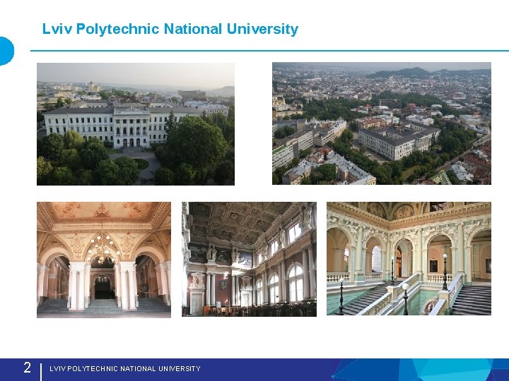 Lviv Polytechnic National University 2 LVIV POLYTECHNIC NATIONAL UNIVERSITY 