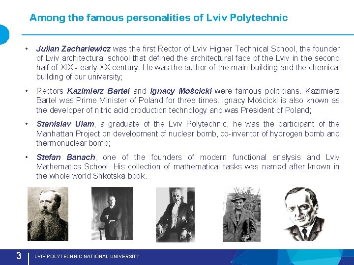 Among the famous personalities of Lviv Polytechnic 3 • Julian Zachariewicz was the first