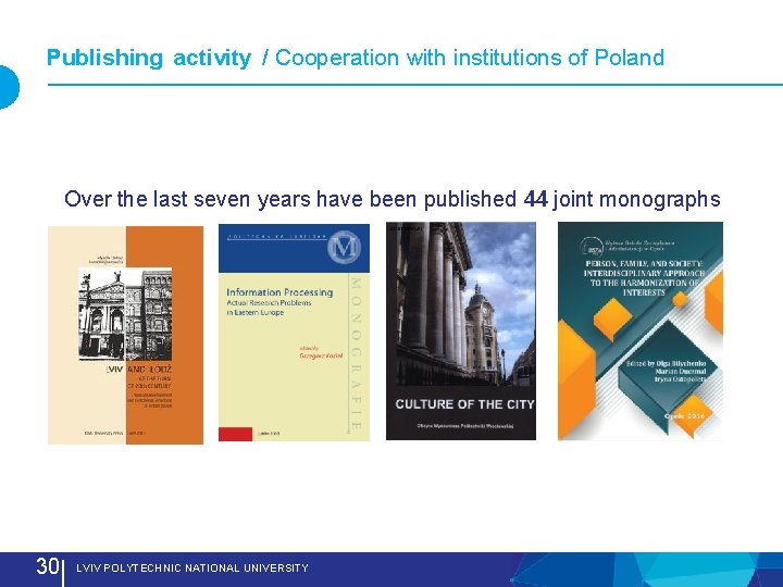 Publishing activity / Cooperation with institutions of Poland Over the last seven years have