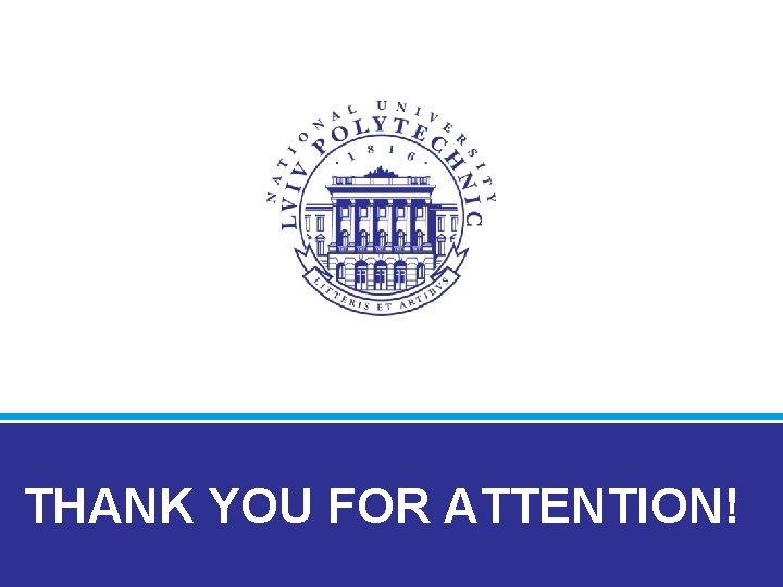 THANK YOU FOR ATTENTION! 