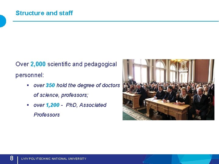 Structure and staff Over 2, 000 scientific and pedagogical personnel: § over 350 hold