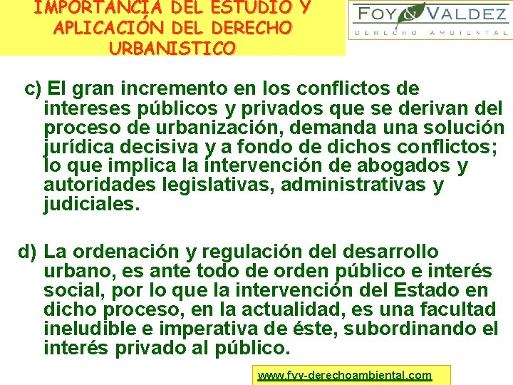 IMPORTANCIA DEL ESTUDIO Y APLICACIÓN DEL DERECHO URBANISTICO c) El gran incremento en los