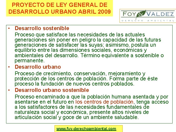 PROYECTO DE LEY GENERAL DE DESARROLLO URBANO ABRIL 2009 • Desarrollo sostenible Proceso que