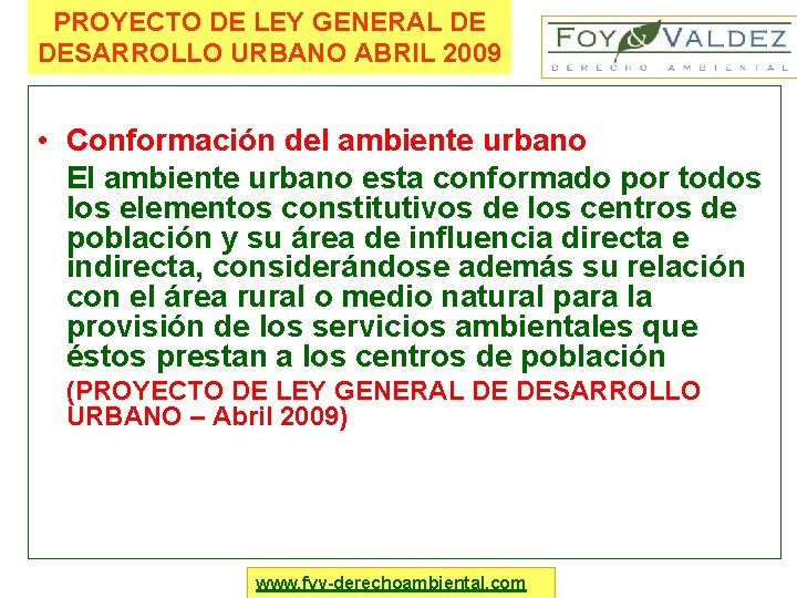 PROYECTO DE LEY GENERAL DE DESARROLLO URBANO ABRIL 2009 • Conformación del ambiente urbano