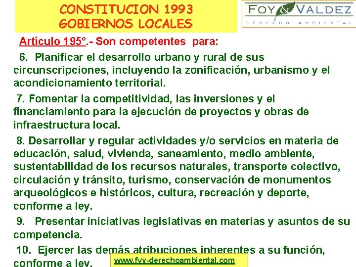 CONSTITUCION 1993 GOBIERNOS LOCALES Artículo 195°. - Son competentes para: 6. Planificar el desarrollo