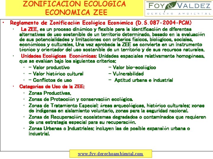 ZONIFICACION ECOLOGICA ECONOMICA ZEE • Reglamento de Zonificación Ecológica Económica (D. S. 087 -2004