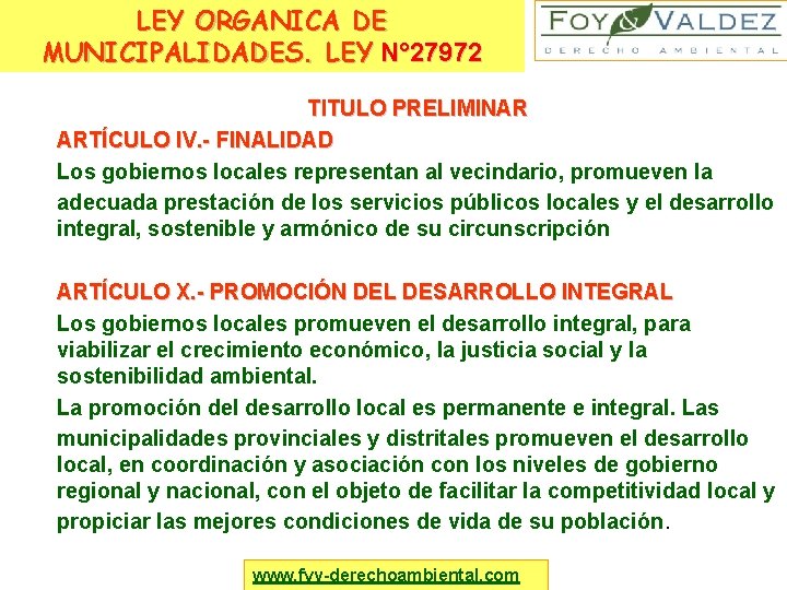 LEY ORGANICA DE MUNICIPALIDADES. LEY N° 27972 TITULO PRELIMINAR ARTÍCULO IV. - FINALIDAD Los