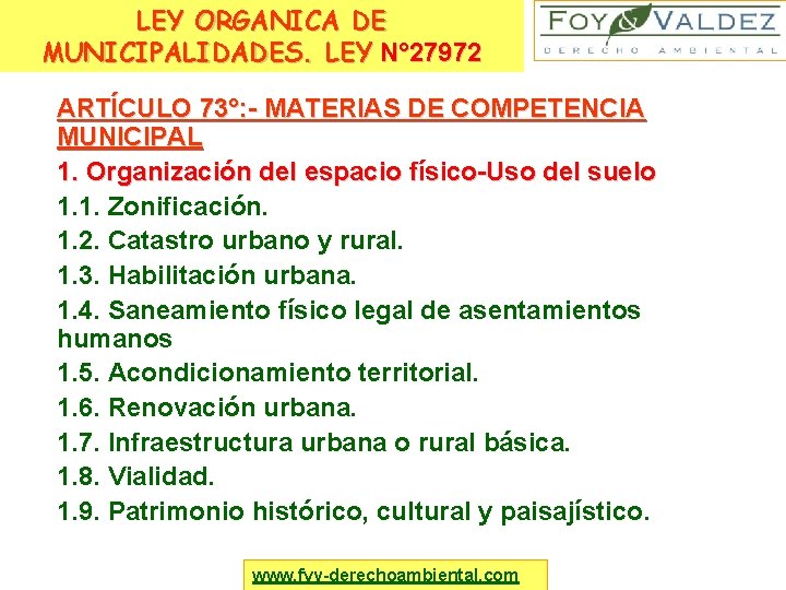 LEY ORGANICA DE MUNICIPALIDADES. LEY N° 27972 ARTÍCULO 73°: - MATERIAS DE COMPETENCIA MUNICIPAL