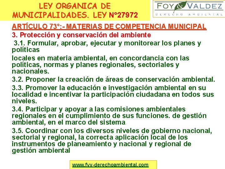 LEY ORGANICA DE MUNICIPALIDADES. LEY N° 27972 ARTÍCULO 73°: - MATERIAS DE COMPETENCIA MUNICIPAL