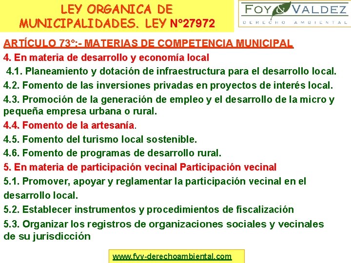 LEY ORGANICA DE MUNICIPALIDADES. LEY N° 27972 ARTÍCULO 73°: - MATERIAS DE COMPETENCIA MUNICIPAL