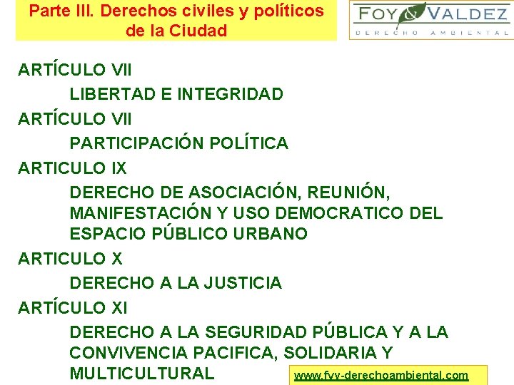 Parte III. Derechos civiles y políticos de la Ciudad ARTÍCULO VII LIBERTAD E INTEGRIDAD