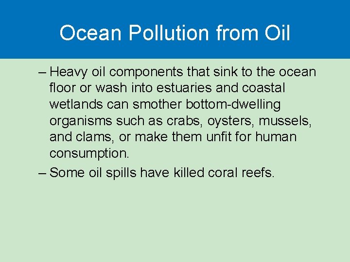 Ocean Pollution from Oil – Heavy oil components that sink to the ocean floor