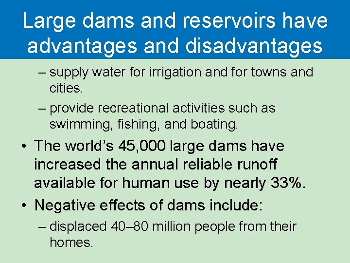 Large dams and reservoirs have advantages and disadvantages – supply water for irrigation and