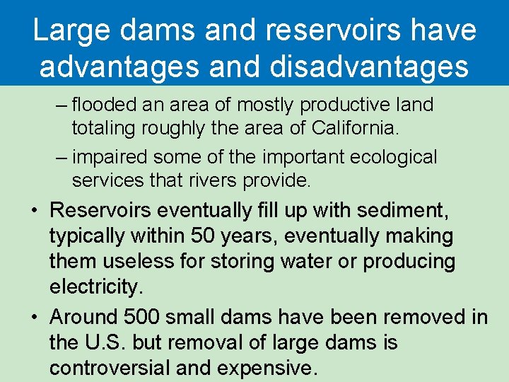 Large dams and reservoirs have advantages and disadvantages – flooded an area of mostly