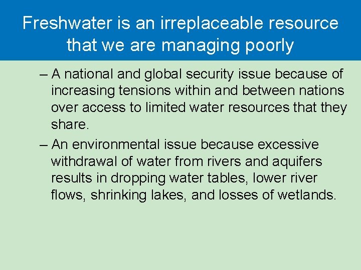 Freshwater is an irreplaceable resource that we are managing poorly – A national and