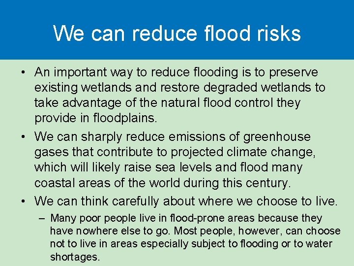 We can reduce flood risks • An important way to reduce flooding is to