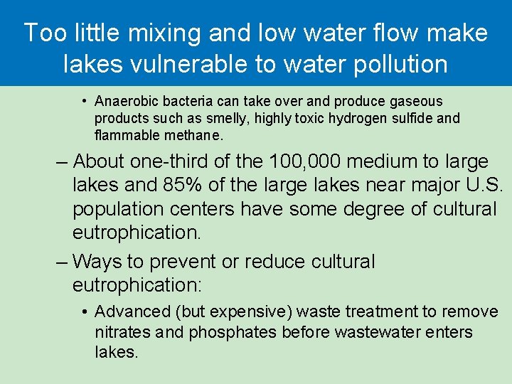 Too little mixing and low water flow make lakes vulnerable to water pollution •