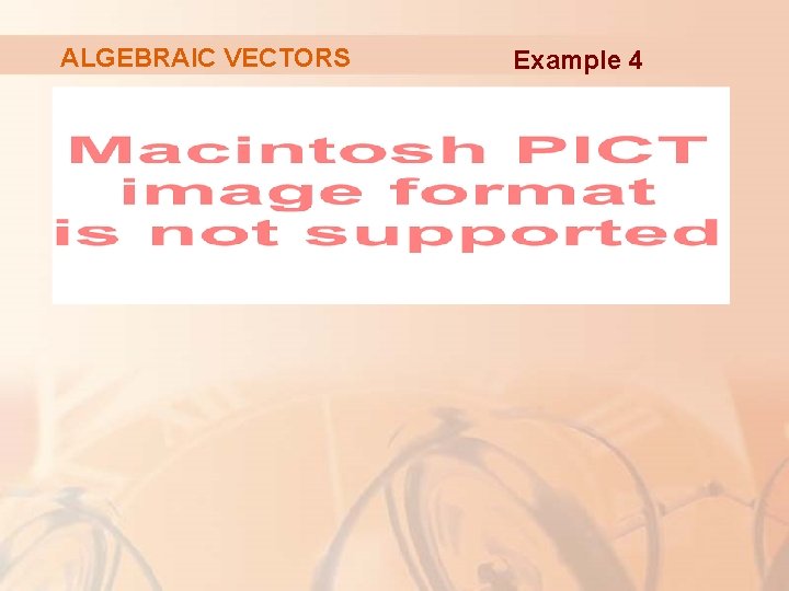 ALGEBRAIC VECTORS Example 4 