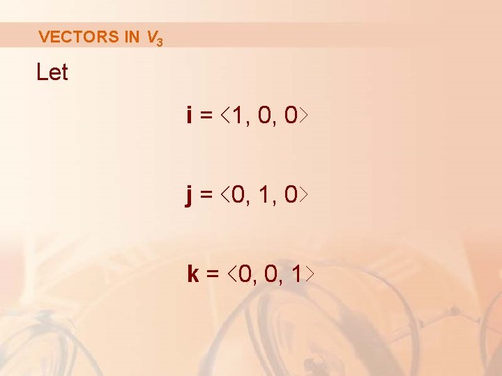 VECTORS IN V 3 Let i = ‹ 1, 0, 0› j = ‹