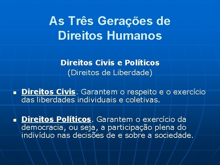 As Três Gerações de Direitos Humanos Direitos Civis e Políticos (Direitos de Liberdade) n