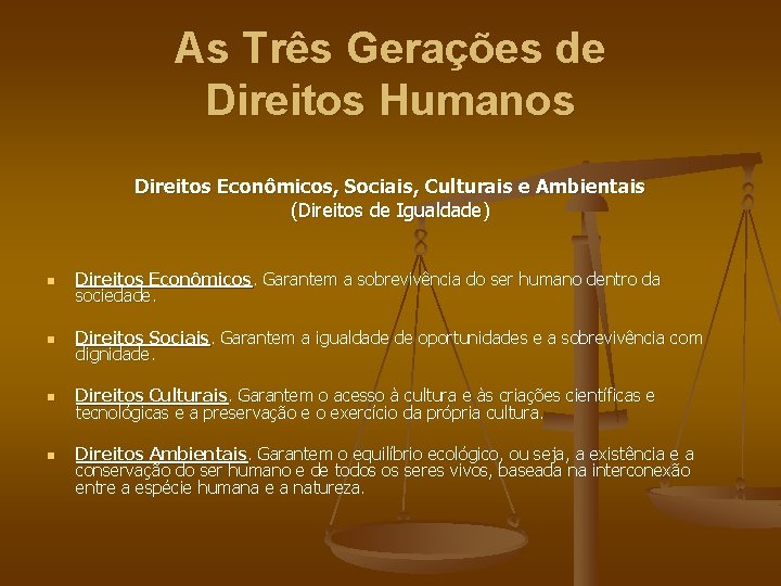 As Três Gerações de Direitos Humanos Direitos Econômicos, Sociais, Culturais e Ambientais (Direitos de