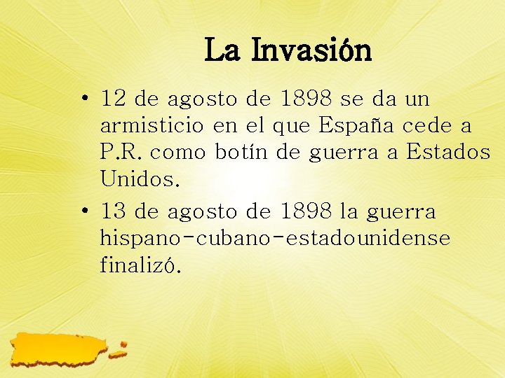 La Invasión • 12 de agosto de 1898 se da un armisticio en el
