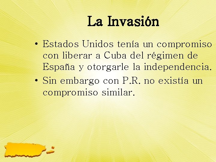 La Invasión • Estados Unidos tenía un compromiso con liberar a Cuba del régimen