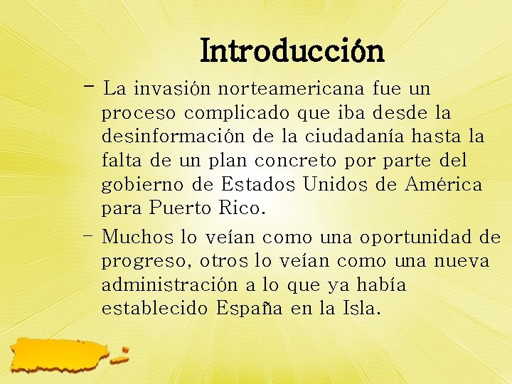 Introducción - La invasión norteamericana fue un proceso complicado que iba desde la desinformación
