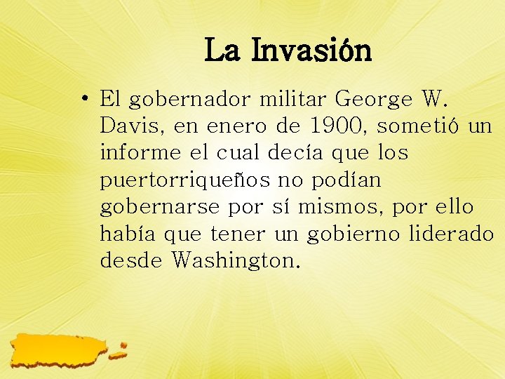 La Invasión • El gobernador militar George W. Davis, en enero de 1900, sometió