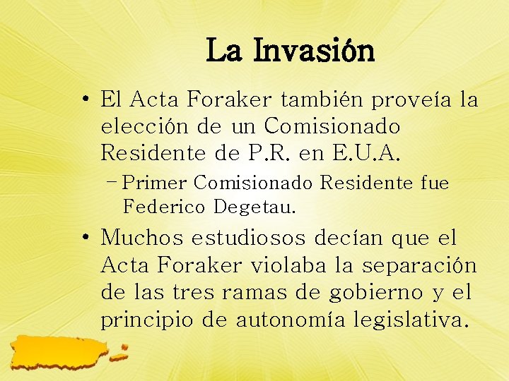 La Invasión • El Acta Foraker también proveía la elección de un Comisionado Residente
