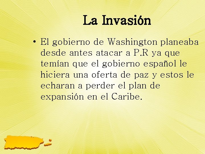 La Invasión • El gobierno de Washington planeaba desde antes atacar a P. R