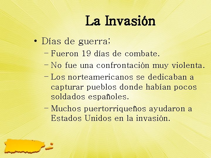 La Invasión • Días de guerra; – Fueron 19 días de combate. – No