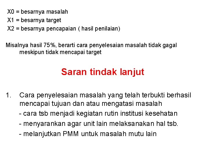 X 0 = besarnya masalah X 1 = besarnya target X 2 = besarnya