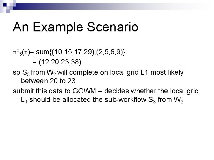 An Example Scenario e 5( )= sum{(10, 15, 17, 29), (2, 5, 6, 9)}