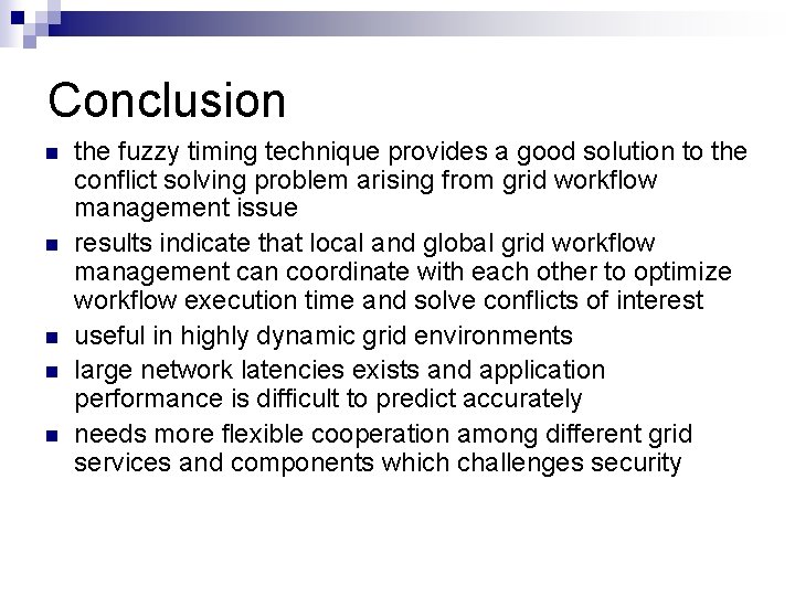 Conclusion n n the fuzzy timing technique provides a good solution to the conflict