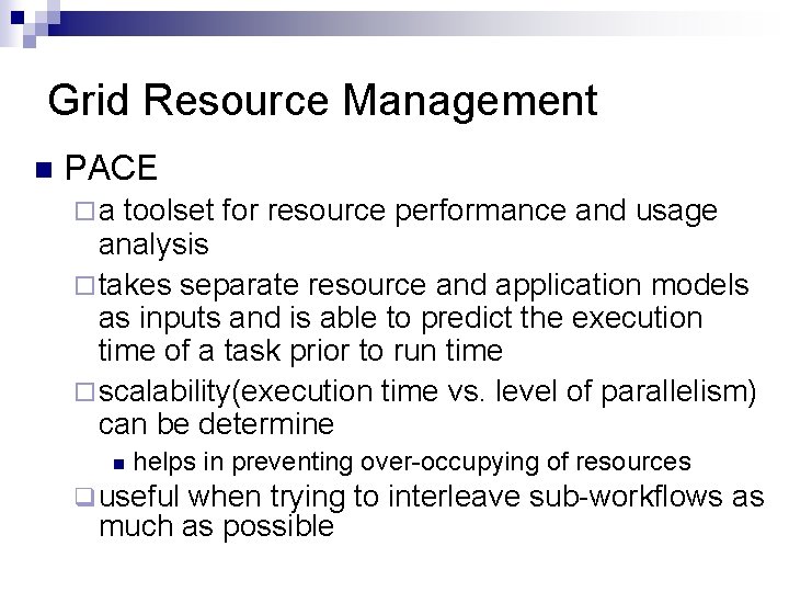 Grid Resource Management n PACE ¨a toolset for resource performance and usage analysis ¨