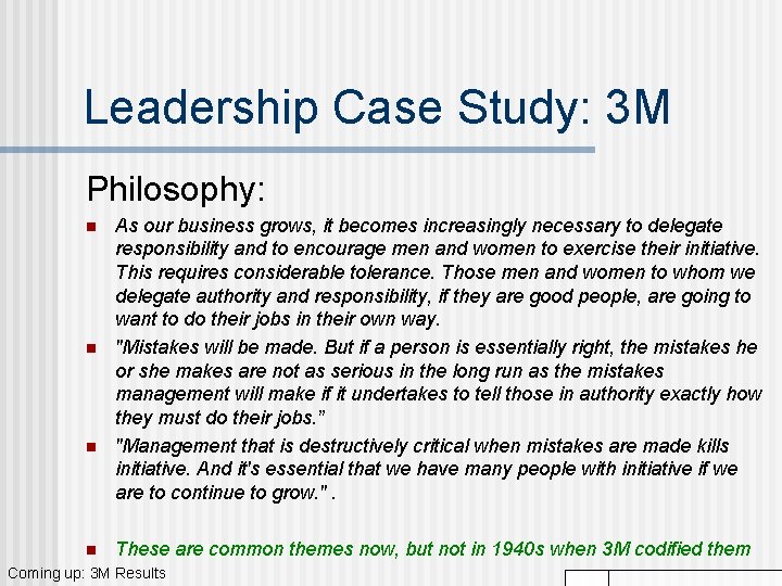 Leadership Case Study: 3 M Philosophy: n n As our business grows, it becomes