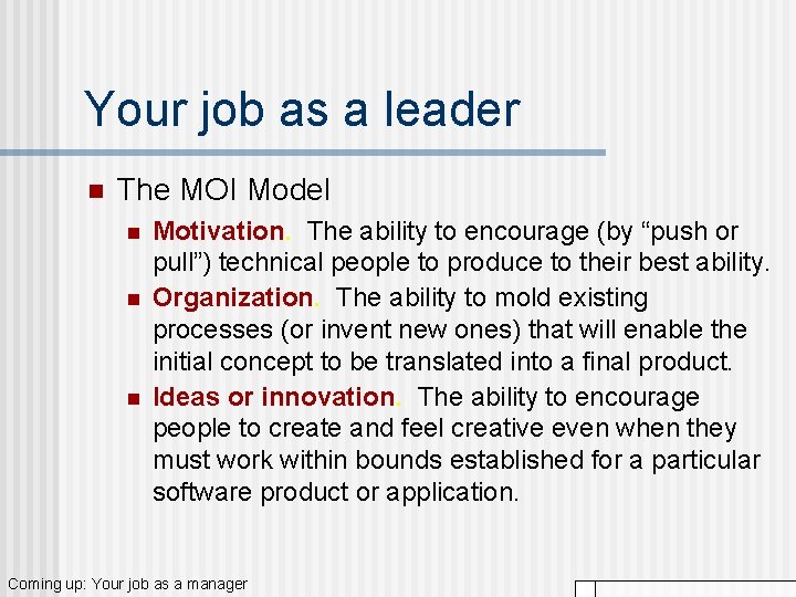 Your job as a leader n The MOI Model n n n Motivation. The