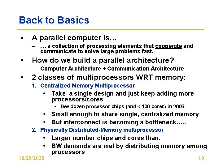 Back to Basics • A parallel computer is… – … a collection of processing