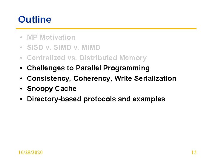 Outline • • MP Motivation SISD v. SIMD v. MIMD Centralized vs. Distributed Memory