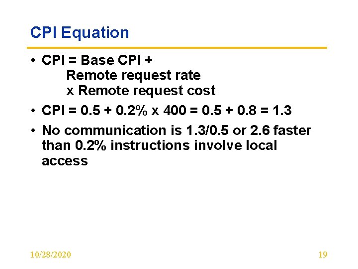 CPI Equation • CPI = Base CPI + Remote request rate x Remote request