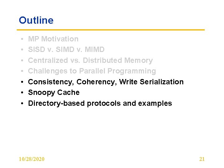 Outline • • MP Motivation SISD v. SIMD v. MIMD Centralized vs. Distributed Memory