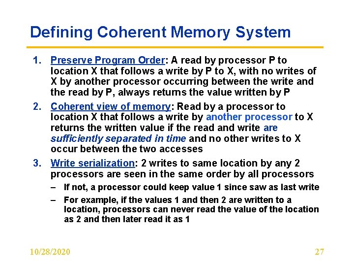 Defining Coherent Memory System 1. Preserve Program Order: A read by processor P to