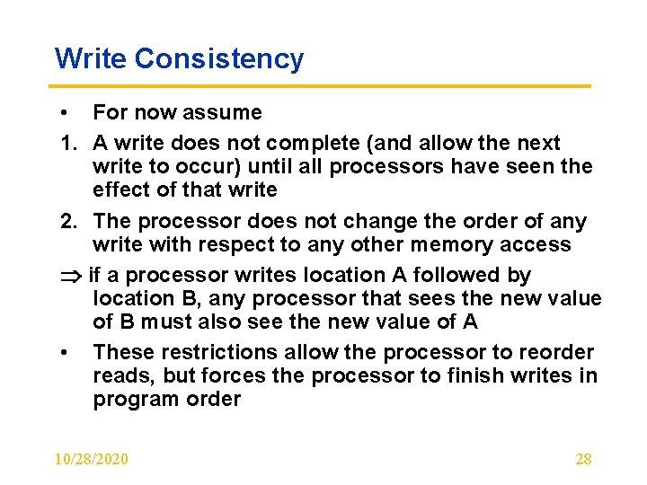 Write Consistency • For now assume 1. A write does not complete (and allow