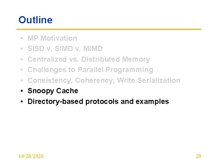 Outline • • MP Motivation SISD v. SIMD v. MIMD Centralized vs. Distributed Memory