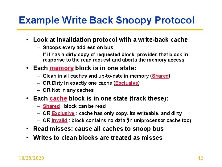 Example Write Back Snoopy Protocol • Look at invalidation protocol with a write-back cache