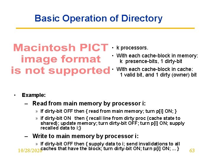 Basic Operation of Directory • k processors. • With each cache-block in memory: k