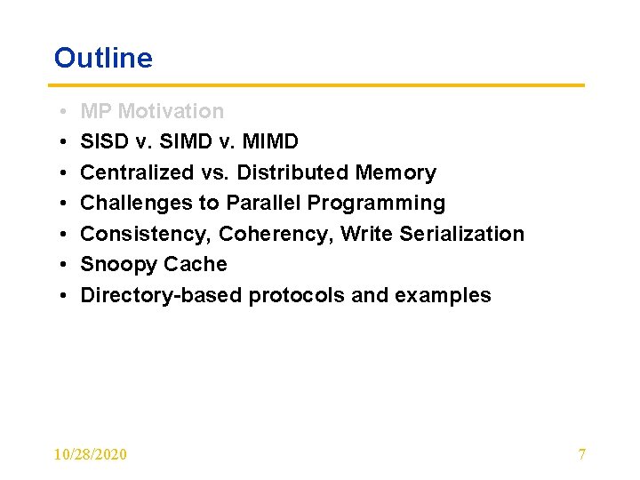 Outline • • MP Motivation SISD v. SIMD v. MIMD Centralized vs. Distributed Memory